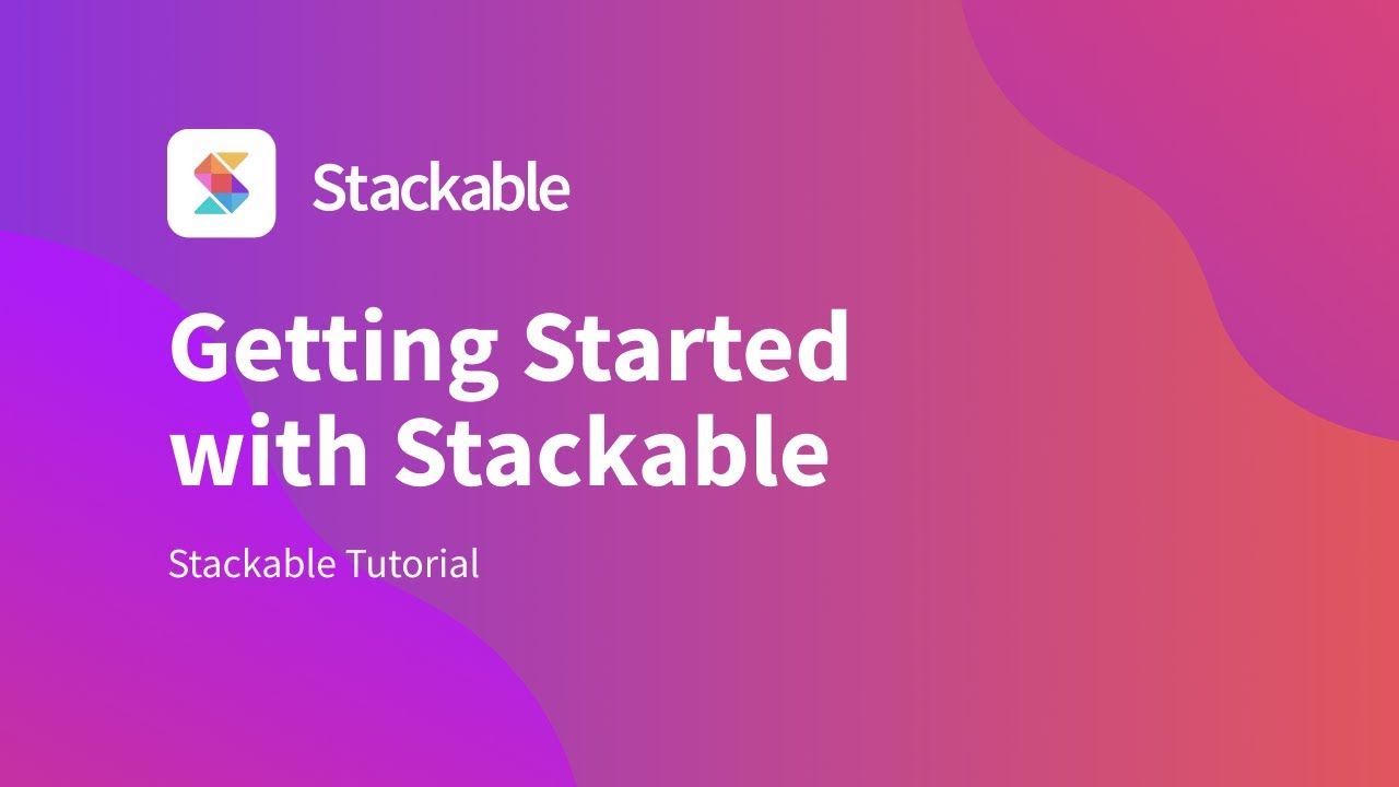 Welcome to Stackable - Intro to Stackable for the WordPress Block Editor